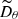 $ \widetilde{D}_\theta $