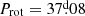 $ P_{\mathrm{rot}} = 37{{\overset{\text{d}}{.}}}08 $