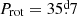 $ P_{\mathrm{rot}} = 35{{\overset{\text{d}}{.}}}7 $