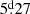 $ 5{{\overset{\text{d}}{.}}}27 $