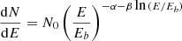 $ \frac{\mathrm{d}N}{\mathrm{d}E} = N_0\left(\frac{E}{E_b}\right)^{-\alpha -\beta\,\mbox{ln}\,(E/E_b)} $
