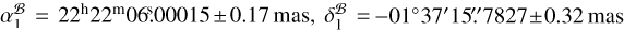 $\alpha _1^{\cal B} = {22^{\rm{h}}}{22^{\rm{m}}}06.00015 \pm 0.17{\rm{mas,}}\delta _1^{\cal B} = - {01^ \circ }{37^\prime }{15^\prime } \cdot 7827 \pm 0.32\,{\rm{mas}}$