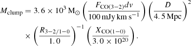 $$ \begin{aligned} M_{\rm clump}&= 3.6 \times 10^3\,\mathrm{M}_{\odot } \left(\frac{F_{\rm CO(3{-}2)} dv}{100\,\mathrm{mJy\, km\,s}^{-1}}\right)\left(\frac{D}{4.5\mathrm{\, Mpc}}\right)^{2} \nonumber \\&\times \left( \frac{R_{3{-}2/1{-}0}}{1.0} \right)^{-1} \left(\frac{X_{\rm CO(1{-}0)}}{3.0\times 10^{20}} \right). \end{aligned} $$