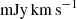 $ \rm mJy \, \mathrm{km\,s}^{-1} $
