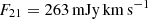 $ F_{21} = 263\, \mathrm{mJy}\, \mathrm{km\,s}^{-1} $