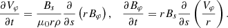 $$ \begin{aligned} \frac{\partial V_\varphi }{\partial t} = \frac{B_s}{\mu _0 r \rho } \frac{\partial }{\partial s} \left( rB_\varphi \right) , \quad \frac{\partial B_\varphi }{\partial t} = r B_s \frac{\partial }{\partial s} \left( \frac{V_\varphi }{r} \right). \end{aligned} $$