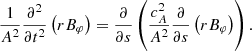 $$ \begin{aligned} \frac{1}{A^2}\frac{\partial ^2 }{\partial t^2} \left(r B_\varphi \right) = \frac{\partial }{\partial s} \left( \frac{c_{A}^2}{A^2} \frac{\partial }{\partial s}\left( r B_\varphi \right)\right). \end{aligned} $$
