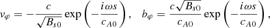 $$ \begin{aligned} v_\varphi = -\frac{c}{\sqrt{B_{s0}}} \exp \left(-\frac{i\omega s}{c_{A0}} \right) , \quad b_\varphi = \frac{c\sqrt{B_{s0}}}{c_{A0}}\exp \left(-\frac{i\omega s}{c_{A0}} \right), \end{aligned} $$