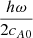 $ \frac{h\omega}{2c_{A0}} $
