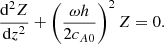 $$ \begin{aligned} \frac{\mathrm{d}^2 Z}{\mathrm{d} z^2}+\left(\frac{\omega h}{2c_{A0}}\right)^2 Z = 0. \end{aligned} $$