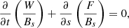 $$ \begin{aligned} \frac{\partial }{\partial t} \left(\frac{W}{B_s}\right)+\frac{\partial }{\partial s} \left(\frac{F}{B_s}\right) = 0, \end{aligned} $$