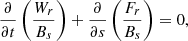 $$ \begin{aligned} \frac{\partial }{\partial t} \left(\frac{W_r}{B_s}\right)+\frac{\partial }{\partial s} \left(\frac{F_r}{B_s}\right) = 0, \end{aligned} $$