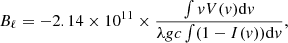 $$ \begin{aligned} B_\ell = -2.14 \times 10^{11} \times \frac{\int vV(v)\mathrm{d}v}{\lambda g c \int (1-I(v))\mathrm{d}v}, \end{aligned} $$