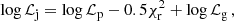 $$ \begin{aligned} \log \mathcal{L} _{\rm j} = \log \mathcal{L} _{\rm p} - 0.5 \chi ^2_{\rm r} + \log \mathcal{L} _{\rm g} \,, \end{aligned} $$