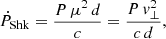 $$ \begin{aligned} \dot{P}_{\mathrm{Shk}} = \frac{P\, \mu ^2\,d}{c} = \frac{P\,v^2_\perp }{c\,d} ,\end{aligned} $$