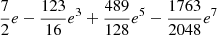 $ \frac{7}{2}e -\frac{123}{16}e^3 +\frac{489}{128}e^5 -\frac{1763}{2048}e^7 $