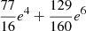 $ \frac{77}{16}e^4 +\frac{129}{160}e^6 $