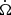 $ \dot{\Omega} $