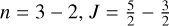 $\[n=3-2, J=\frac{5}{2}-\frac{3}{2}\]$