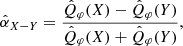 $$ \begin{aligned} \hat{\alpha }_{X-Y} = \dfrac{\hat{Q}_{\varphi }(X)-\hat{Q}_{\varphi }(Y)}{\hat{Q}_{\varphi }(X)+\hat{Q}_{\varphi }(Y)} , \end{aligned} $$