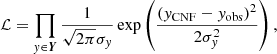 $$ \begin{aligned} \mathcal{L} = \prod _{y \in \boldsymbol{Y}} \frac{1}{\sqrt{2 \pi } \sigma _{y}}\exp \left(\frac{(y_{\rm CNF}- y_{\rm obs})^2}{2 \sigma _{y}^2}\right), \end{aligned} $$