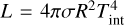 $L = 4\pi \sigma {R^2}T_{{\mathop{\rm int}} }^4$