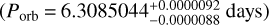 $\left( {{P_{{\rm{ord}}}} = 6.3085044_{ - 0.0000088}^{ + 0.0000092}\,{\rm{days}}} \right)$