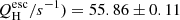 $ Q_{\mathrm{H}}^{\mathrm{esc}} / s^{-1}) = 55.86 \pm 0.11 $