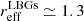 $ r_{\mathrm{eff}}^{\mathrm{LBGs}} \simeq 1.3 $
