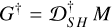 ${G^\dag } = {\cal D}_{SH}^\dag M$