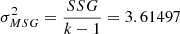 $$ \begin{aligned} \sigma _{MSG}^2 = \frac{SSG}{k-1} = 3.61497 \end{aligned} $$