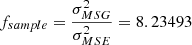 $$ \begin{aligned} f_{sample} = \frac{\sigma _{MSG}^2}{\sigma _{MSE}^2} = 8.23493 \end{aligned} $$