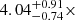 $ 4.04 ^{+0.91}_{-0.74} \times $