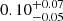 $ 0.10^{+0.07}_{-0.05} $