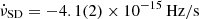 $ \dot{\nu}_{\mathrm{SD}} = -4.1(2) \times 10^{-15} \, \mathrm{Hz/s} $
