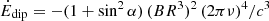 $ \dot{E}_{\mathrm{dip}}=-(1+\sin^2{\alpha})\, (B R^3)^2 \, (2 \pi \nu)^4/c^3 $