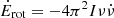 $ \dot{E}_{\mathrm{rot}}=-4 \pi^2 I \nu \dot{\nu} $