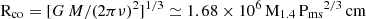 $ \mathrm{R_{co}} = [G \, M/(2 \pi \nu)^2]^{1/3} \simeq 1.68 \times 10^{6} \, \mathrm{M_{1.4}} \, \mathrm{P_{ms}}^{2/3} \, \mathrm{cm} $