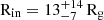 $ \mathrm{R_{in}} = 13^{+14}_{-7} \, \mathrm{R_g} $