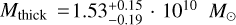 $\[M_{\text {thick }}= 1.53_{-0.19}^{+0.15} \cdot 10^{10} ~M_{\odot}\]$