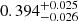 $ 0.394^{+0.025}_{-0.026} $