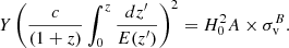 $$ \begin{aligned} Y \left(\frac{c}{(1+z)}\int _{0}^{z}\frac{dz^{\prime }}{E(z^{\prime })}\right)^2 = H_0^2A\times \sigma _\mathrm{v} ^B. \end{aligned} $$