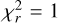 $\[\chi_{r}^{2}=1\]$
