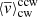 $ \langle \overline{v}\rangle^{\mathrm{ccw}}_{\mathrm{cw}} $