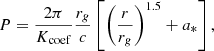 $$ \begin{aligned} P=\frac{2\pi }{K_{\mathrm{coef}}}\frac{r_g}{c}\left[\left(\frac{r}{r_g}\right)^{1.5} + a_*\right], \end{aligned} $$