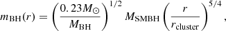 $$ \begin{aligned} m_{\rm BH}(r) = \left(\frac{0.23M_{\odot }}{M_{\rm BH} }\right)^{1/2} M_{\rm SMBH}\left(\frac{r}{r_{\rm cluster}}\right)^{5/4}, \end{aligned} $$