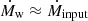 $ \dot{M}_{\mathrm{w}}\approx \dot{M}_{\mathrm{input}} $