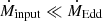 $ \dot{M}_{\mathrm{input}} \ll \dot{M}_{\mathrm{Edd}} $