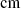 $ \rm{cm} $