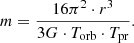 $$ \begin{aligned} m&= \frac{16 \pi ^2 \cdot r^3}{3G \cdot T_{\rm orb} \cdot T_{\rm pr}}.\end{aligned} $$